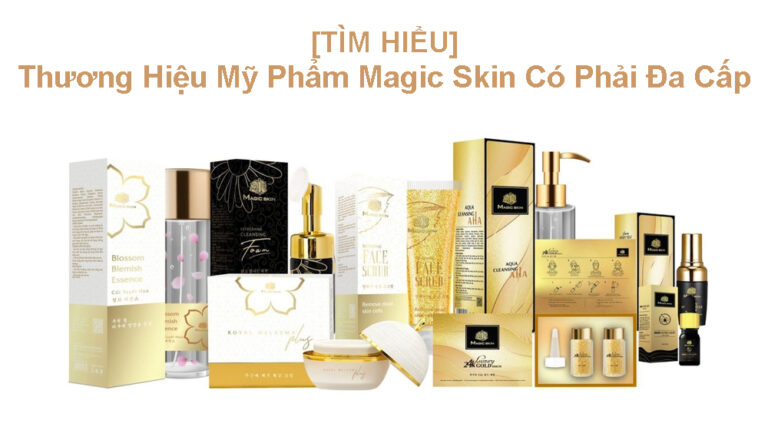 Magic Skin có phải đa cấp