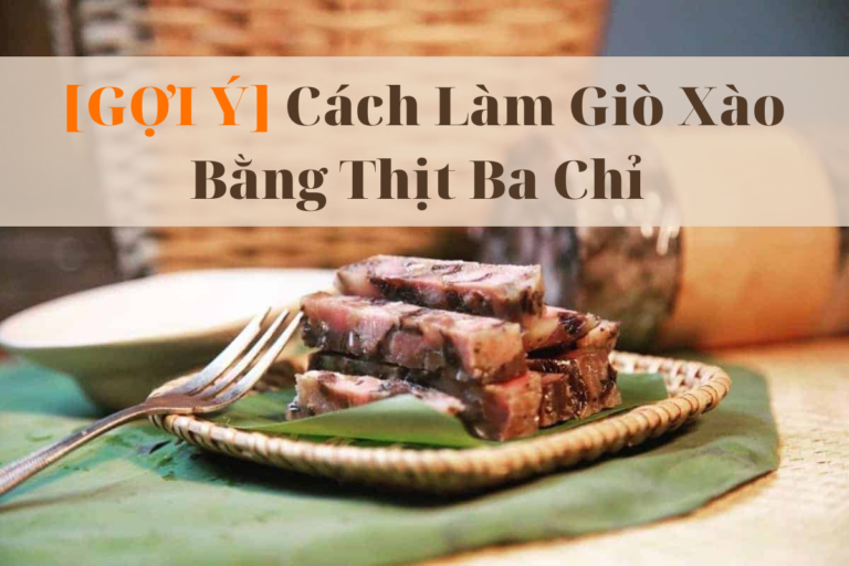 cách làm giò xào bằng thịt ba chỉ