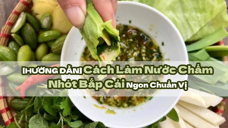 cách làm nước chấm nhót bắp cải