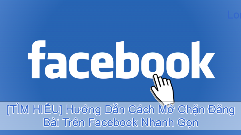 cách mở chặn đăng bài trên facebook