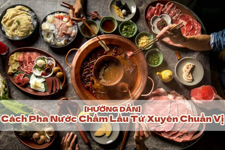 cách pha nước chấm lẩu Tứ Xuyên