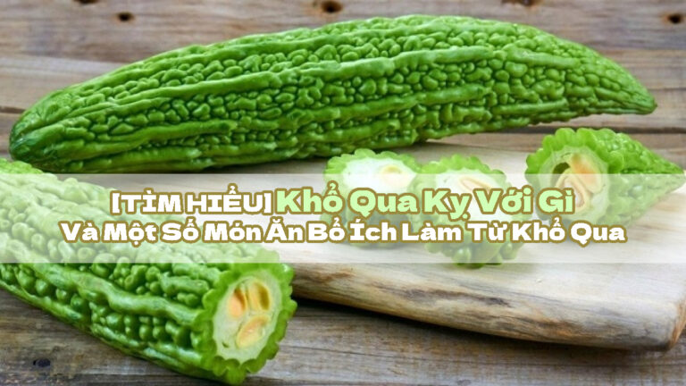 Khổ qua kỵ với gì