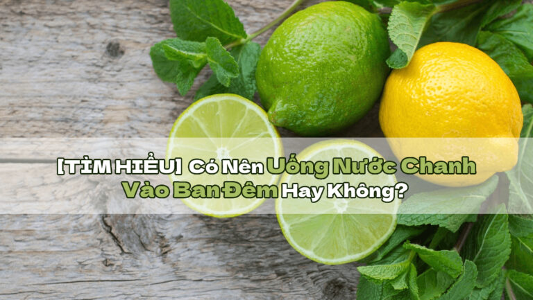 uống nước chanh vào ban đêm