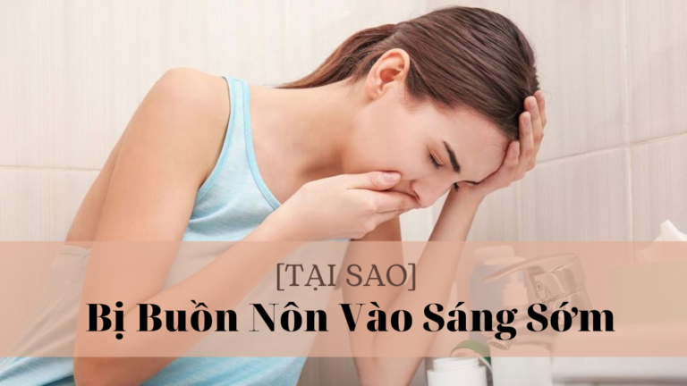 buồn nôn vào sáng sớm