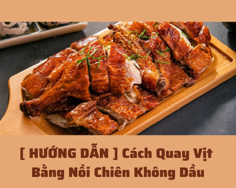 cách quay vịt bằng nồi chiên không dầu