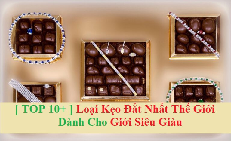 top 10 loại kẹo đắt nhất thế giới