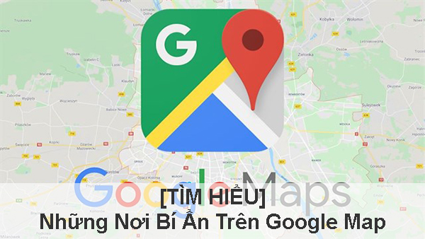 những nơi bí ẩn trên google map
